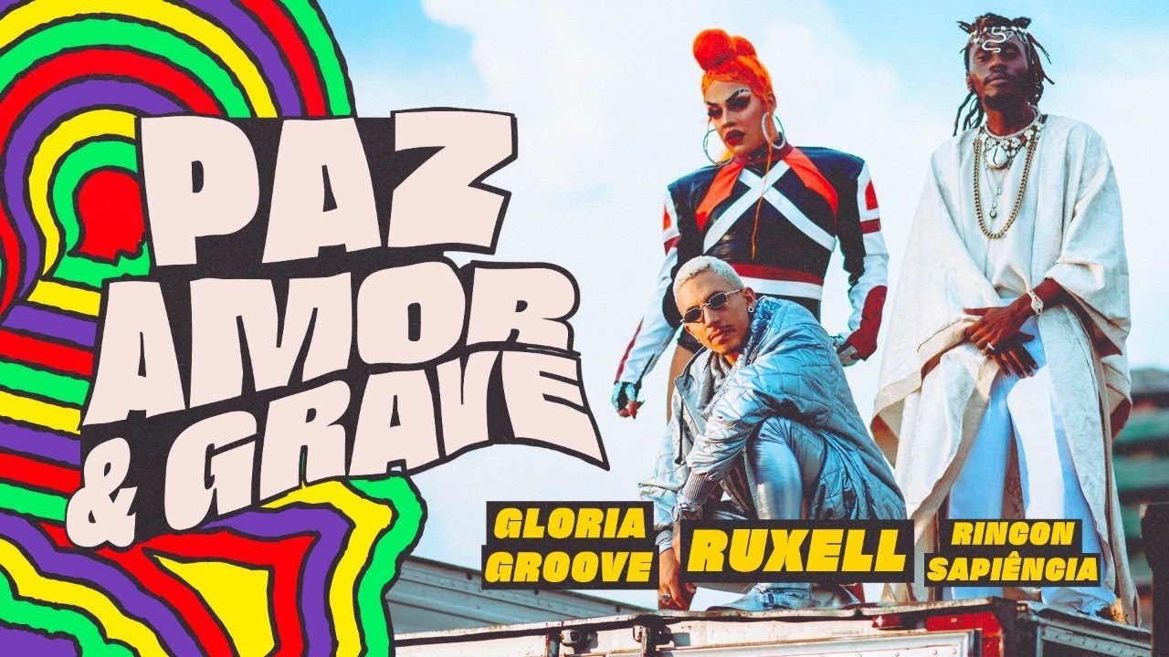 “Paz, Amor e Grave”, assista ao clipe da parceria entre Ruxell, Gloria Groove e Rincon Sapiência