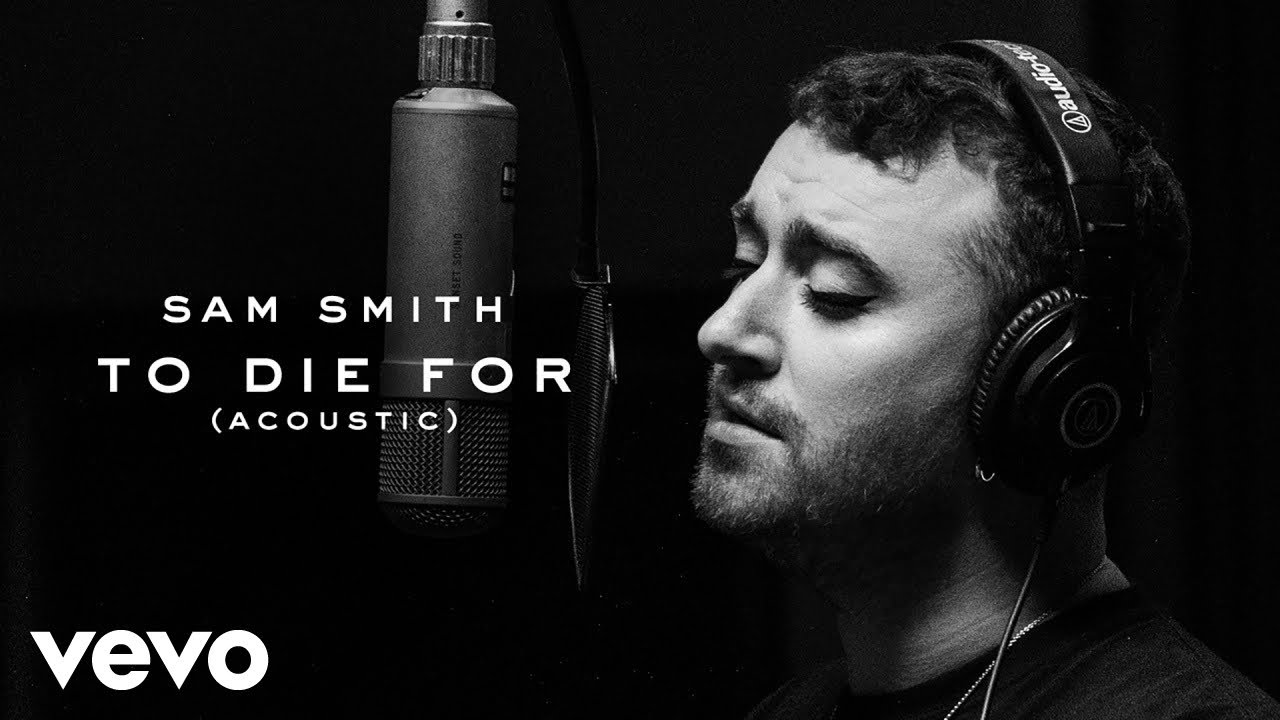 “To Die For” de Sam Smith, ganha versão acústica. Confira!