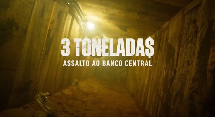 “3 Tonelada$: Assalto ao Banco Central” estreia em março na Netflix