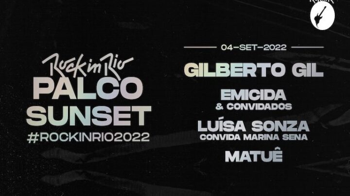 Rock in Rio 2022: Festival anuncia line-up do Palco Sunset no dia 4 e homenagem a Gilberto Gil